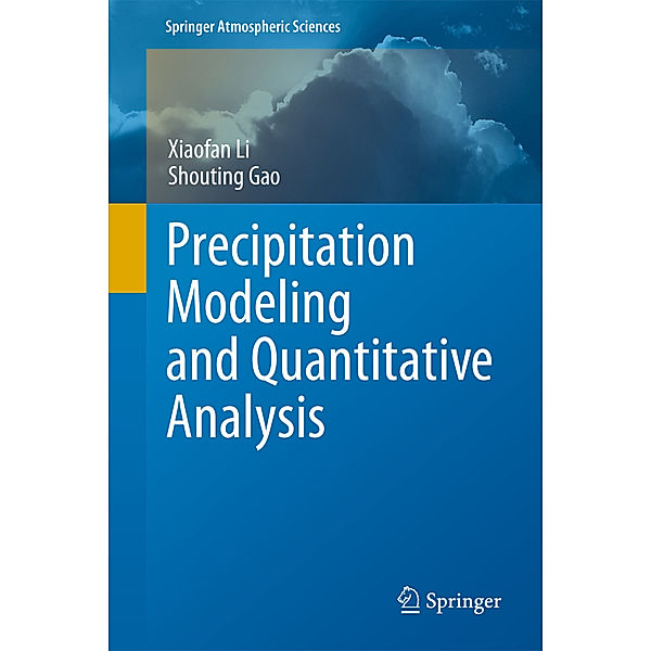 Precipitation Modeling and Quantitative Analysis, Xiaofan Li, Shouting Gao