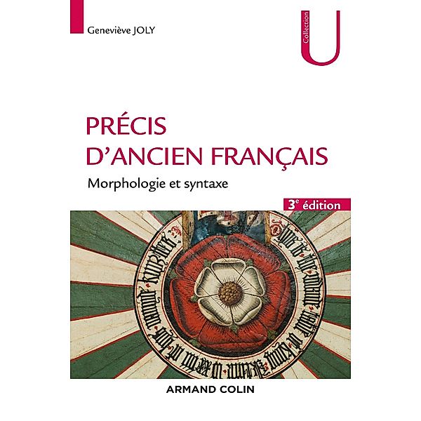 Précis d'ancien français - 3e éd. / Lettres, Geneviève Joly