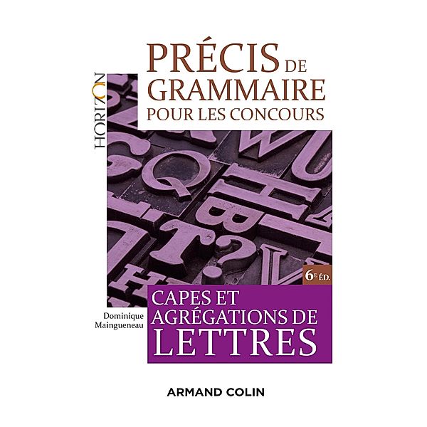 Précis de grammaire pour les concours - 6e éd. / Horizon, Dominique Maingueneau