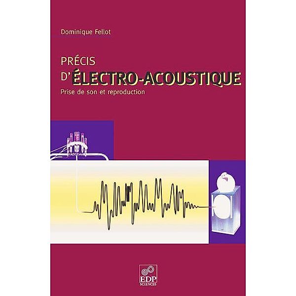 Précis d'électro-acoustique, Dominique Fellot