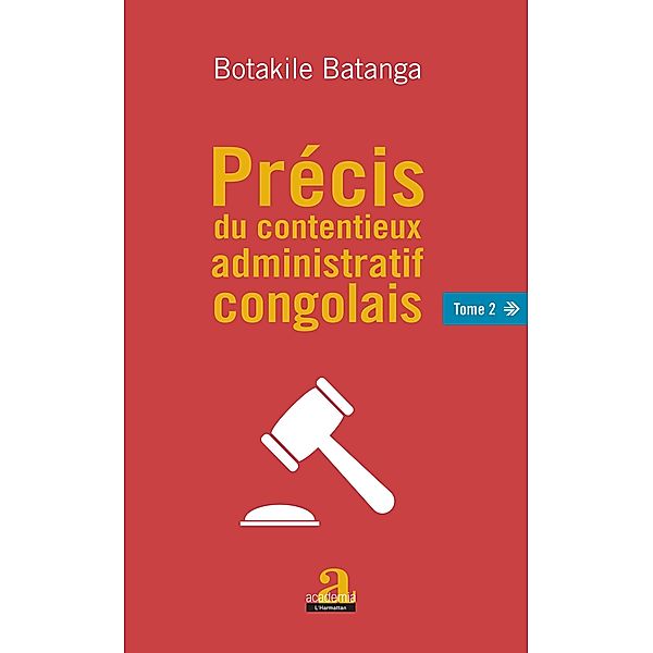 Precis du contentieux administratif congolais Tome 2, Botakile Batanga Botakile Batanga