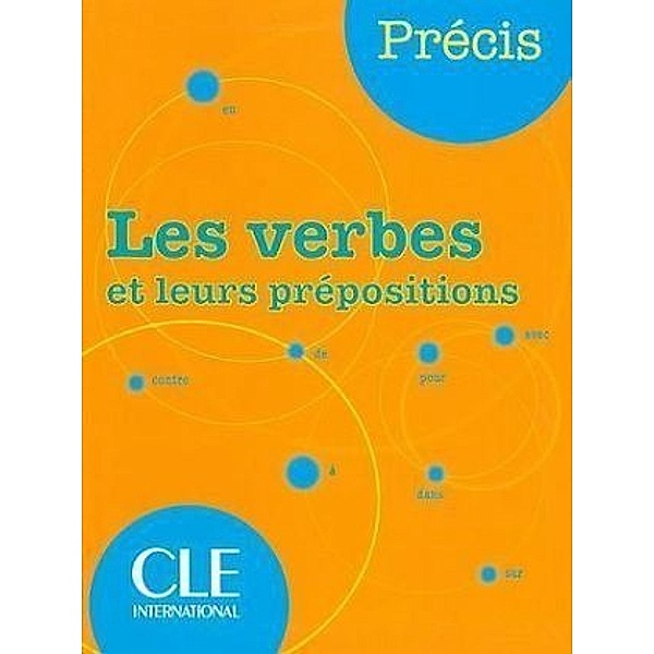 Précis / Les verbes et leurs prépositions, Isabelle Chollet, Jean-Michel Robert