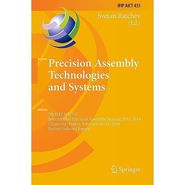 Precision Assembly Technologies and Systems / IFIP Advances in Information and Communication Technology Bd.435