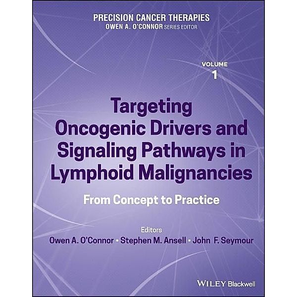 Precision Cancer Therapies, Volume 1: Targeting Oncogenic Drivers and Signaling Pathways in Lymphoid Malignancies Precision Cancer Therapies