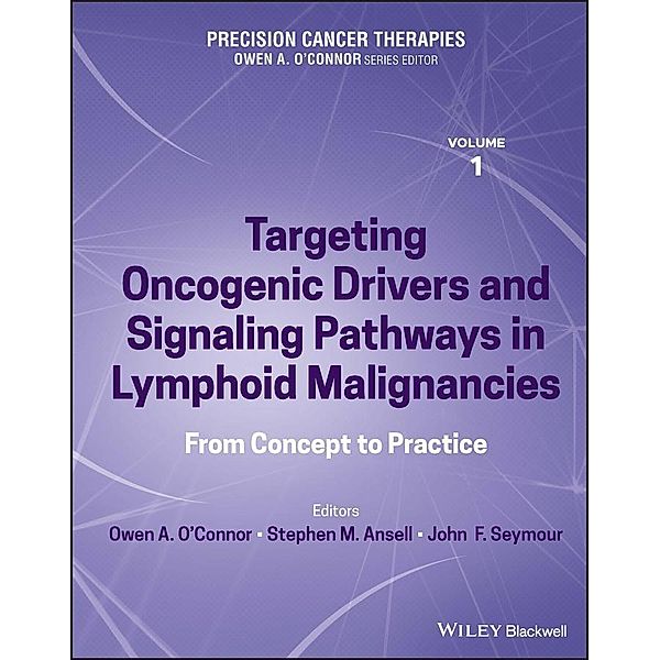 Precision Cancer Therapies, Volume 1, Targeting Oncogenic Drivers and Signaling Pathways in Lymphoid Malignancies