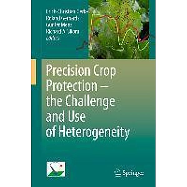 Precision Crop Protection - the Challenge and Use of Heterogeneity, Erich-Christian Oerke, Gunter Menz, Roland Gerhards