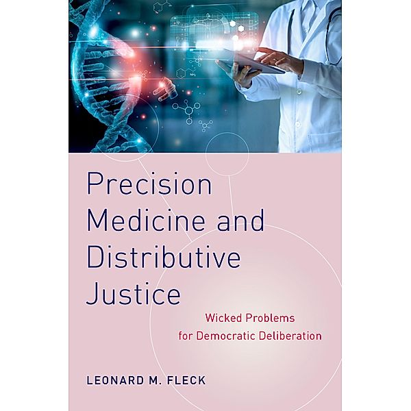 Precision Medicine and Distributive Justice, Leonard M. Fleck