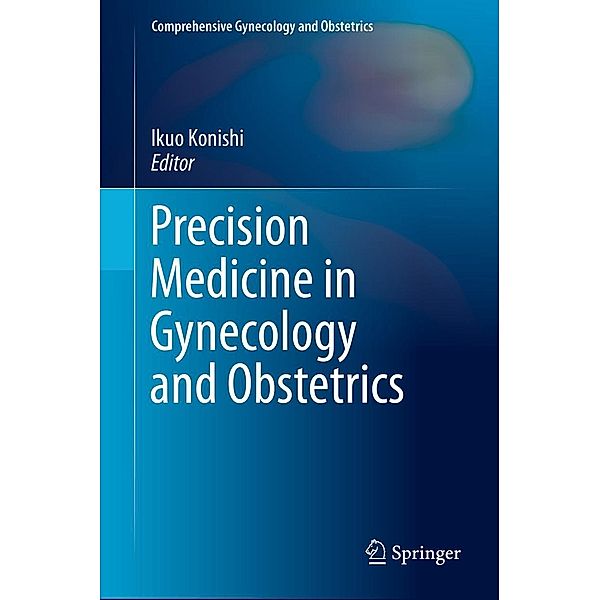 Precision Medicine in Gynecology and Obstetrics / Comprehensive Gynecology and Obstetrics