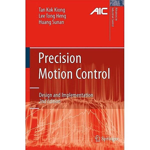 Precision Motion Control, Kok Kiong Tan, Tong Heng Lee, Sunan Huang