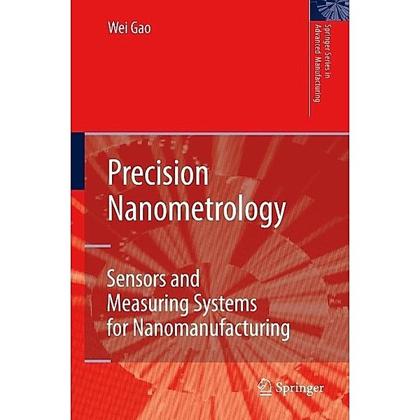 Precision Nanometrology / Springer Series in Advanced Manufacturing, Wei Gao