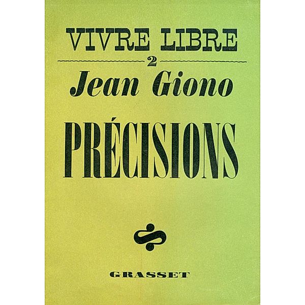 Précisions - Vivre libre II / Littérature Française, Jean Giono
