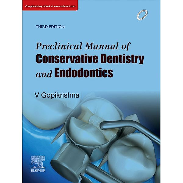 Preclinical Manual of Conservative Dentistry and Endodontics E-book, V. Gopikrishna