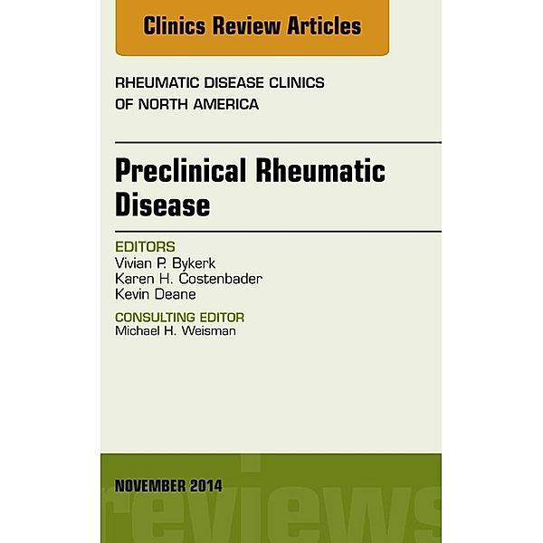 Preclinical Rheumatic Disease, An Issue of Rheumatic Disease Clinics, Vivian P. Bykerk