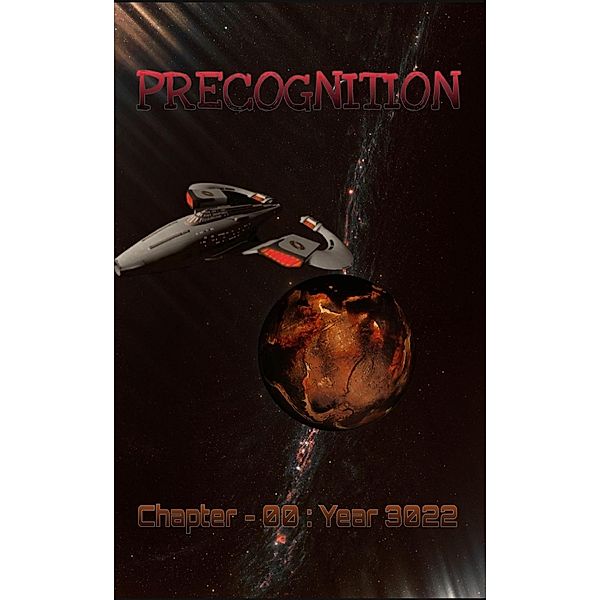 Precognition : Chapter -00 / Year 3022 / Precognition, Stories By Abs