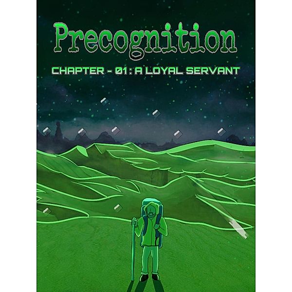 Precognition : Chapter - 01/A Loyal Servant / Precognition, Stories By Abs