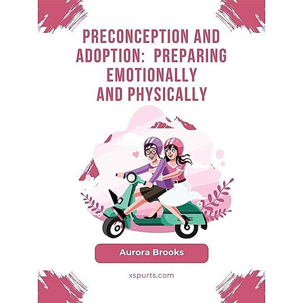Preconception and Adoption- Preparing Emotionally and Physically, Aurora Brooks