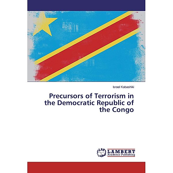 Precursors of Terrorism in the Democratic Republic of the Congo, Israel Kabashiki