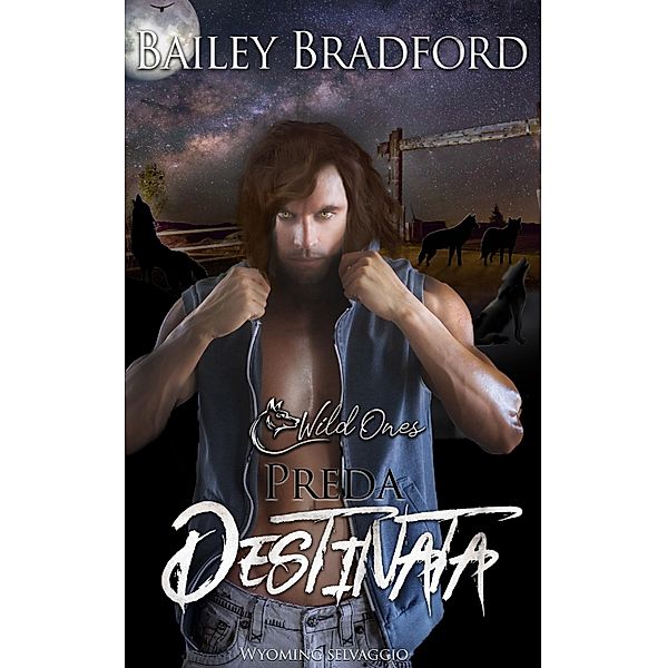 Preda Destinata / Selvaggi Bd.1, Bailey Bradford