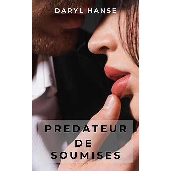Prédateur De Soumises, Daryl Hanse