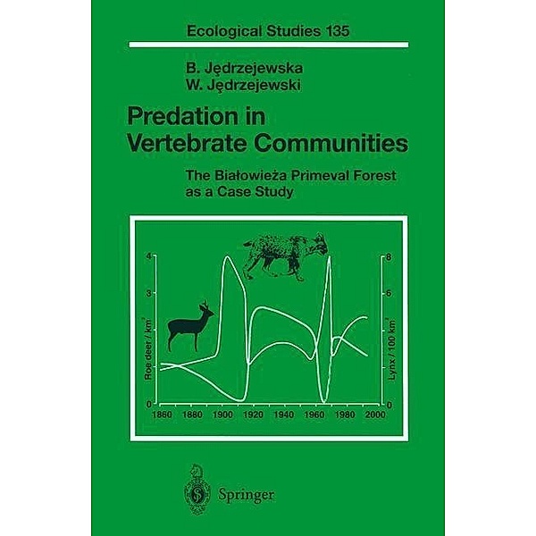 Predation in Vertebrate Communities / Ecological Studies Bd.135, Bogumila Jedrzejewska, Wlodzimierz Jedrzejewski