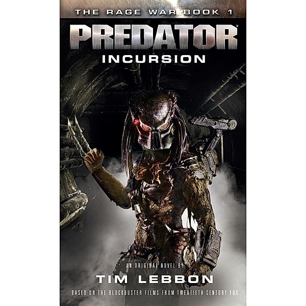 Predator: Incursion / The Rage War Bd.1, Tim Lebbon