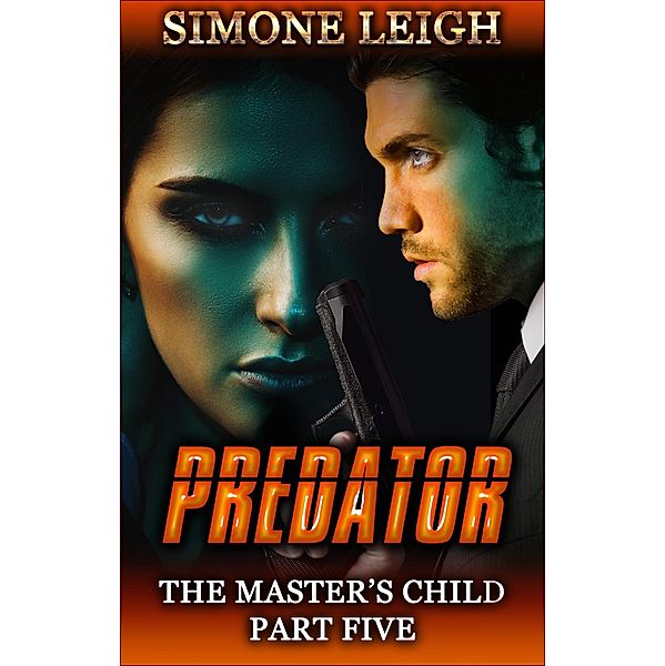 Predator (The Master's Child, #5) / The Master's Child, Simone Leigh