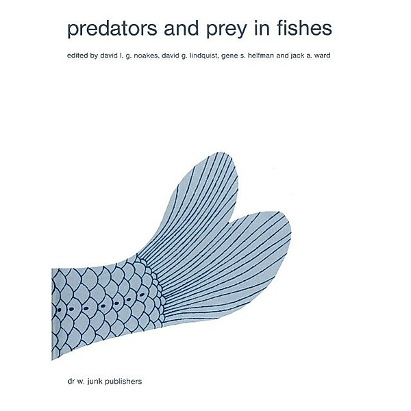 Predators and prey in fishes / Developments in Environmental Biology of Fishes Bd.2