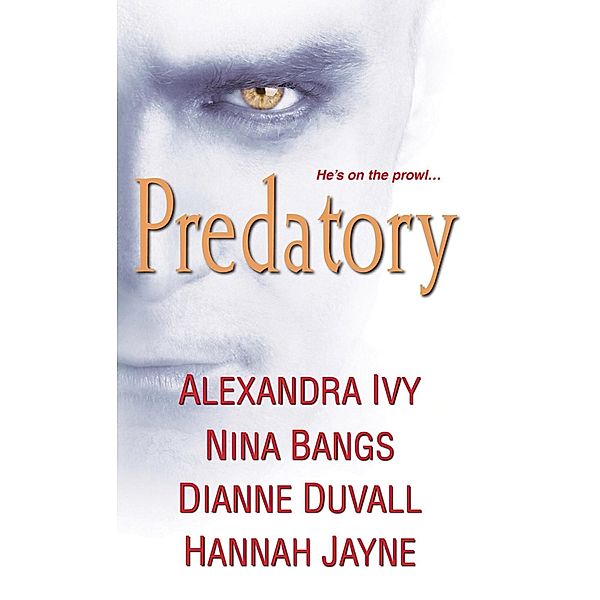 Predatory, Alexandra Ivy, Nina Bangs, Hannah Jayne, Dianne Duvall