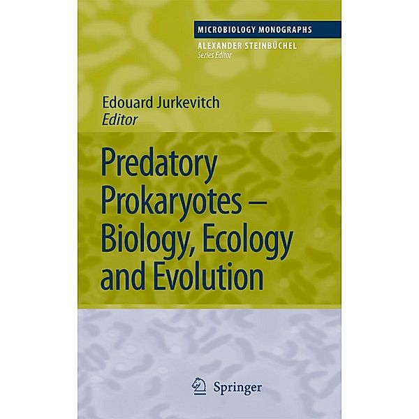 Predatory Prokaryotes / Microbiology Monographs Bd.4