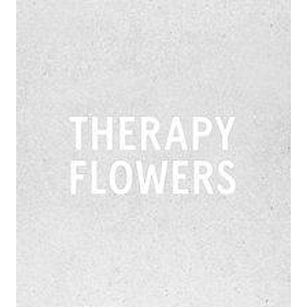 Predeick, M: Therapy Flowers, Michaela Predeick