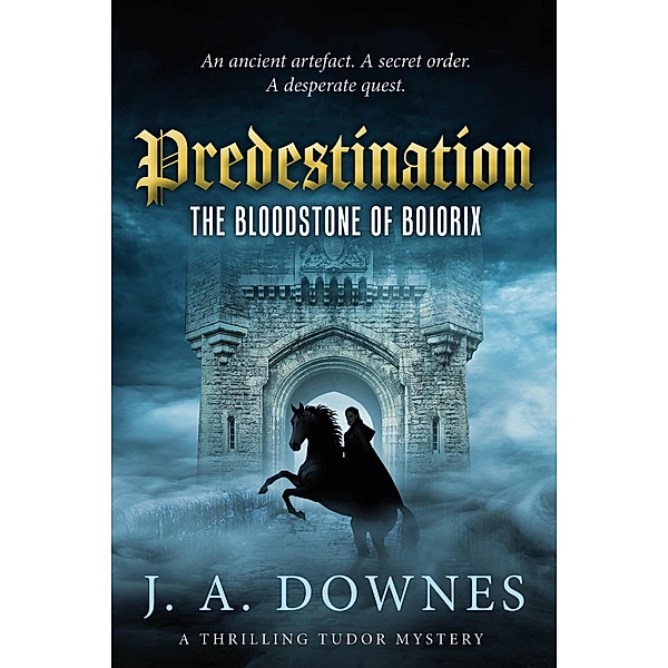 Predestination: The Bloodstone of Boiorix / Predestination, Julian A. Downes