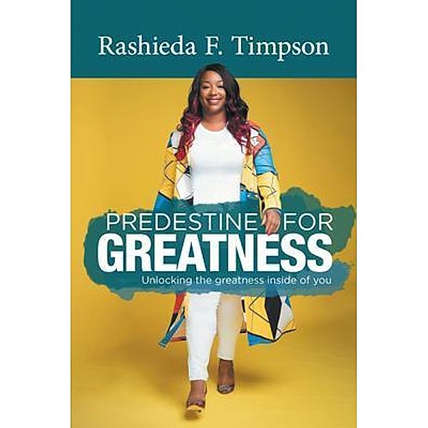 Predestine For Greatness / Primix Publishing, Rashieda Timpson