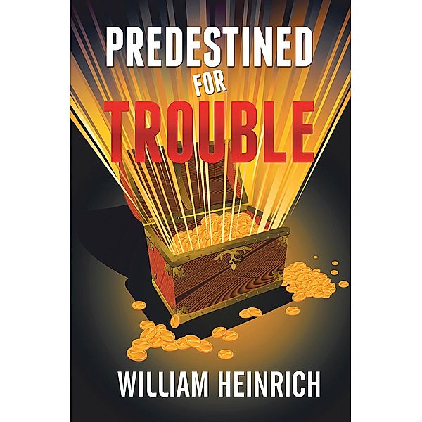Predestined for Trouble, William Heinrich