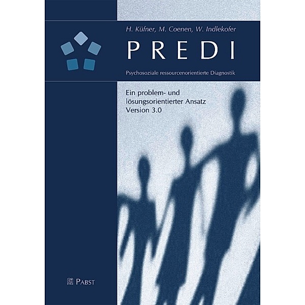 PREDI - Psychosoziale ressourcenorientierte Diagnostik, Heinrich Küfner, Michaela Coenen, Wolfgang Indlekofer