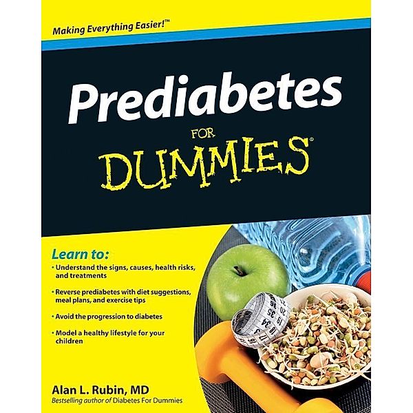 Prediabetes For Dummies, Alan L. Rubin