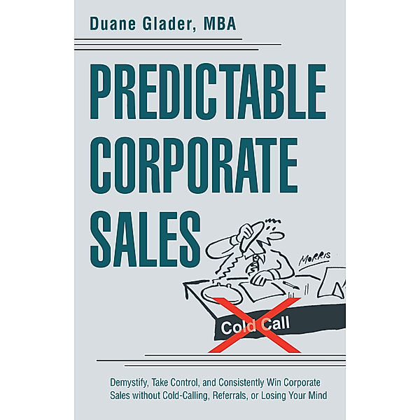 Predictable Corporate Sales, Duane Glader