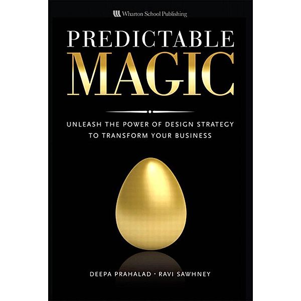 Predictable Magic, Prahalad Deepa, Sawhney Ravi