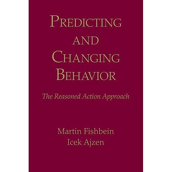 Predicting and Changing Behavior, Martin Fishbein, Icek Ajzen