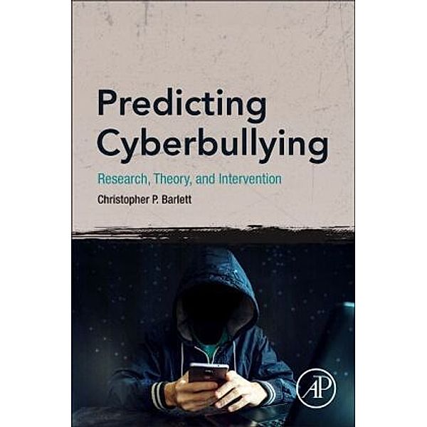 Predicting Cyberbullying, Christopher Paul Barlett