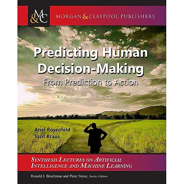 Predicting Human Decision-Making / Morgan & Claypool Publishers, Ariel Rosenfeld, Sarit Kraus