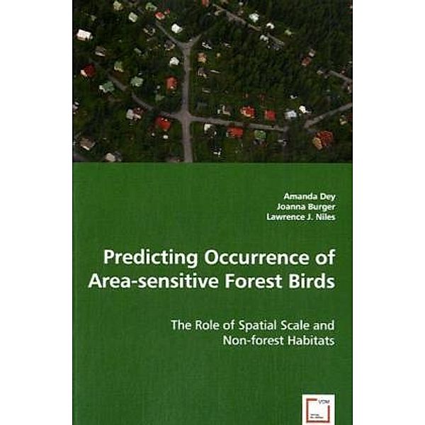 Predicting Occurrence of Area-sensitive Forest Birds, Amanda Dey, Joanna Burger, Lawrence J.