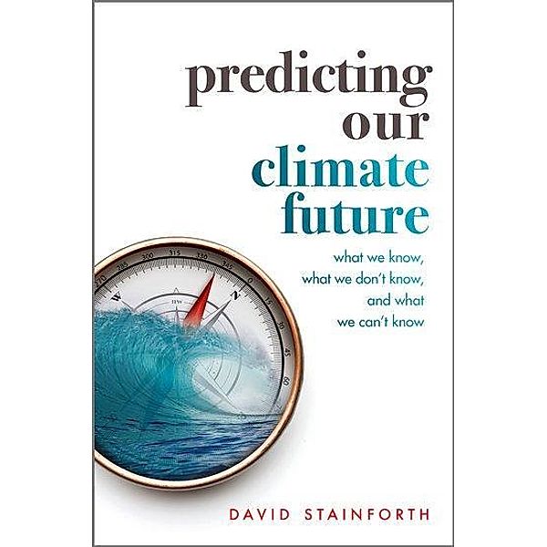 Predicting Our Climate Future, David Stainforth