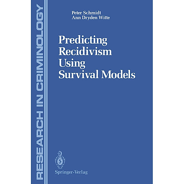 Predicting Recidivism Using Survival Models, Peter Schmidt, Ann D. Witte