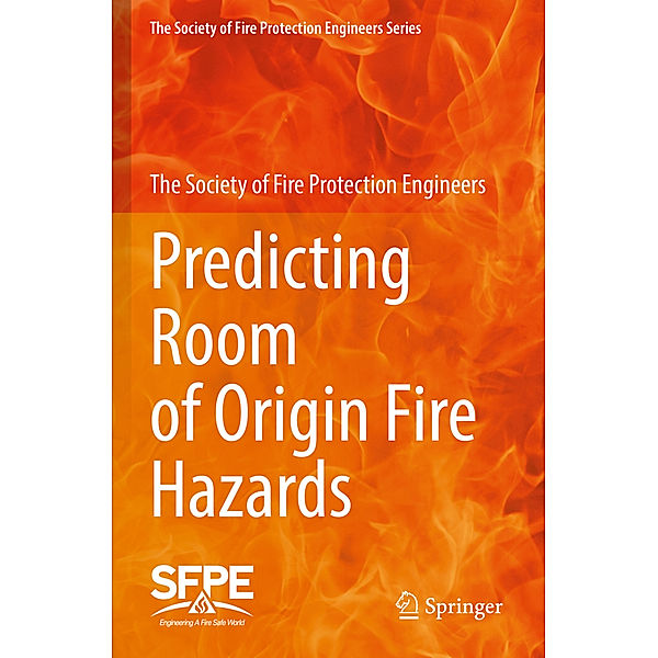 Predicting Room of Origin Fire Hazards, The Society of Fire Protection Engineers