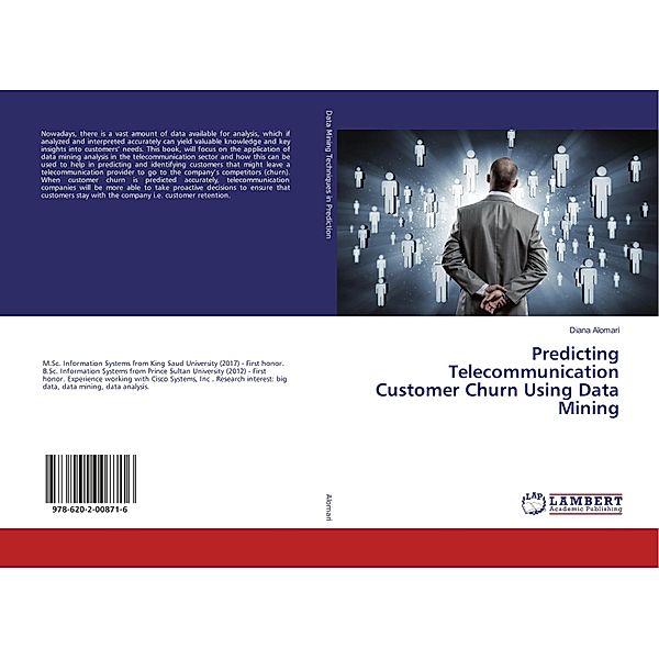 Predicting Telecommunication Customer Churn Using Data Mining, Diana Alomari