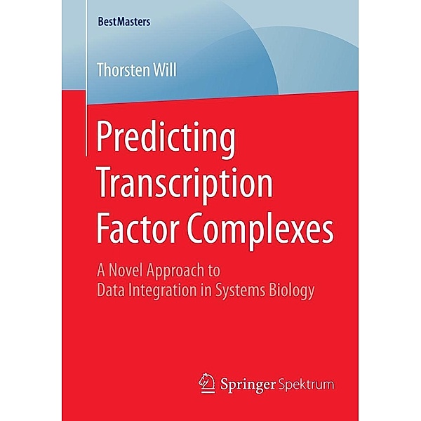 Predicting Transcription Factor Complexes / BestMasters, Thorsten Will