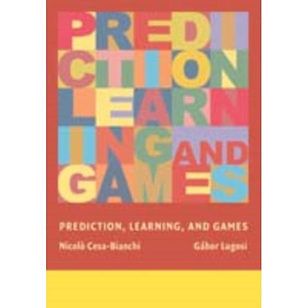 Prediction, Learning, and Games, Nicolo Cesa-Bianchi