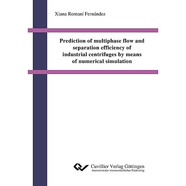 Prediction of multiphase flow and separation efficiency of industrial centrifuges by means of numerical simulation