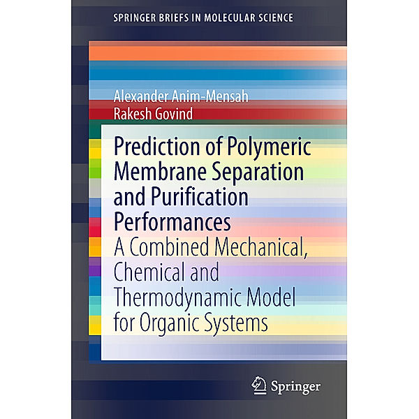 Prediction of Polymeric Membrane Separation and Purification Performances, Alexander Anim-Mensah, Rakesh Govind