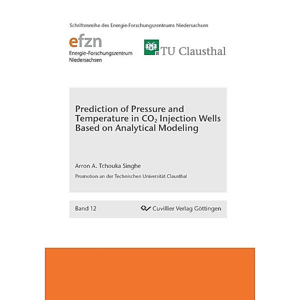 Prediction of Pressure and Temperature in CO2 Injection Wells Based on Analytical Modeling / Schriftenreihe des Energie-Forschungszentrums Niedersachsen (EFZN) Bd.12